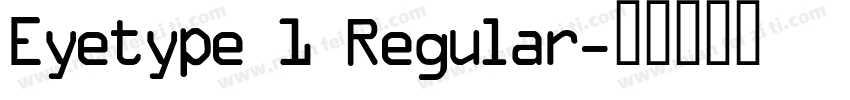 Eyetype 1 Regular字体转换